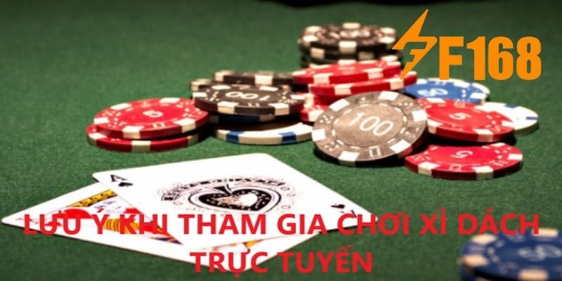 Những chú ý khi tham gia cá cược xì dách trực tuyến