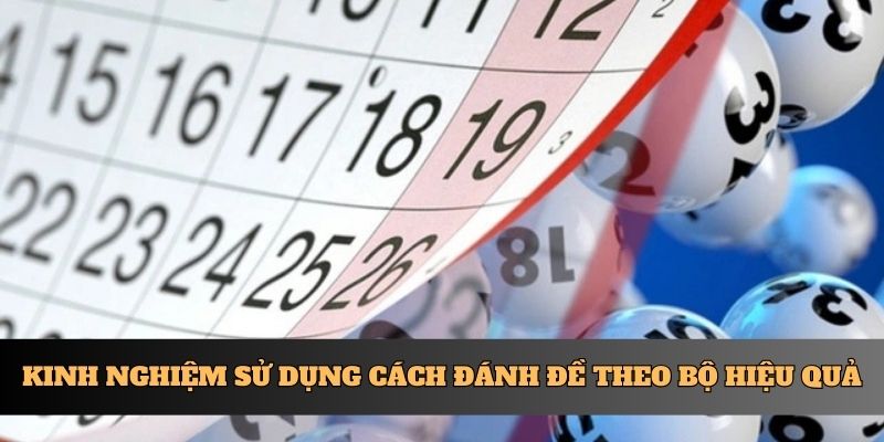 Kinh nghiệm sử dụng cách đánh đề theo bộ hiệu quả